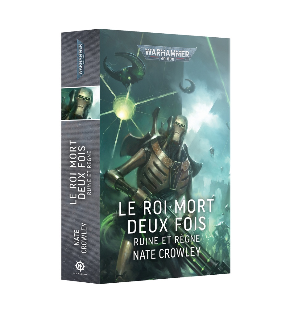 Black Library - Warhammer 40K  - LE ROI MORT DEUX FOIS (FRANCAIS) 